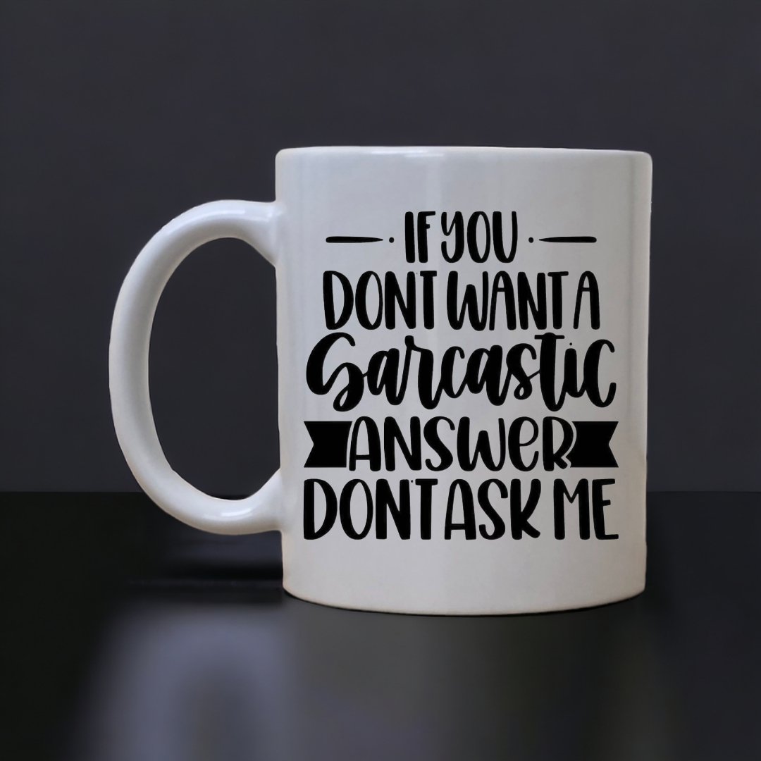 Don't Ask Me Mug