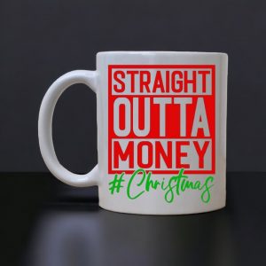 Straight Outta Money Mug