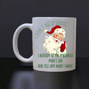 I Don't Need Santa Mug