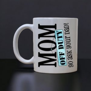 Mom Off Duty Mug