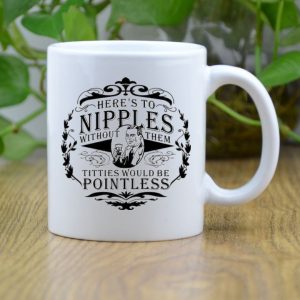 Here's To N!pples Personalised Mug