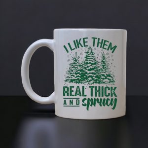 Real Thick & Sprucy Christmas Mug