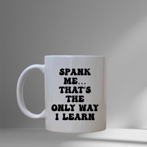 Spank Me Mug