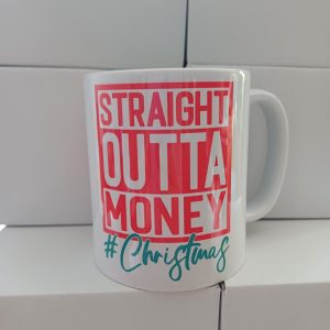 Straight Outta Money Mug