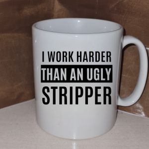 I Work Harder Mug