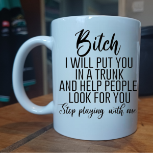 Put You In A Trunk Mug