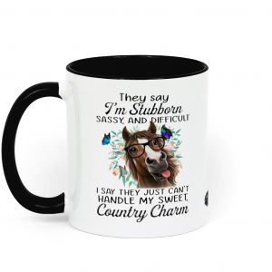 They say Im stubborn Two Toned Ceramic Mug