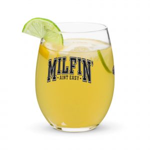 Milfin Aint Easy Stemless Wine Glass