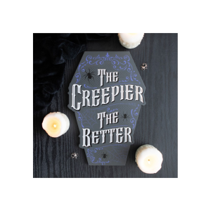 The Creepier the Better Coffin Shaped Sign