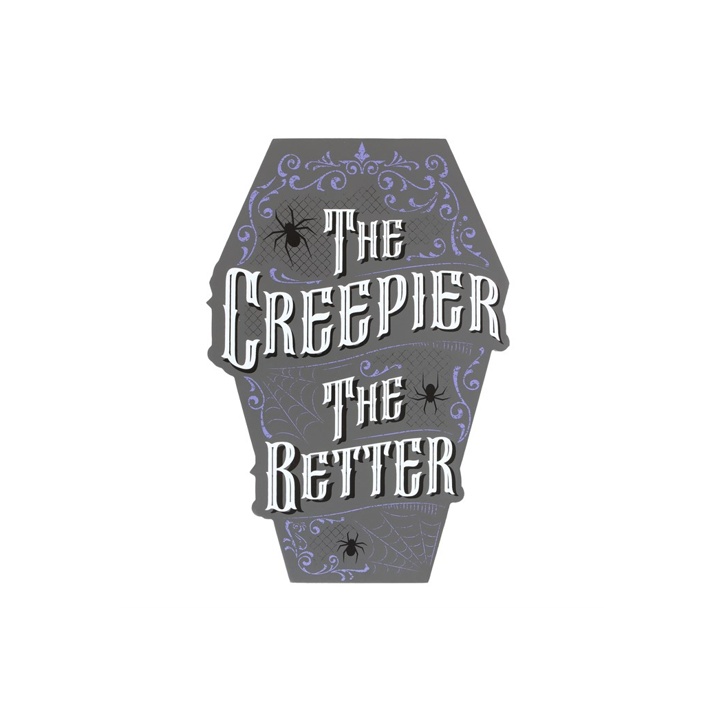 The Creepier the Better Coffin Shaped Sign - Image 2
