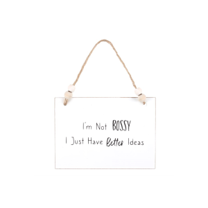 I'm Not Bossy Hanging Sign