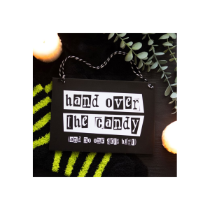 Hand Over the Candy Hanging Sign